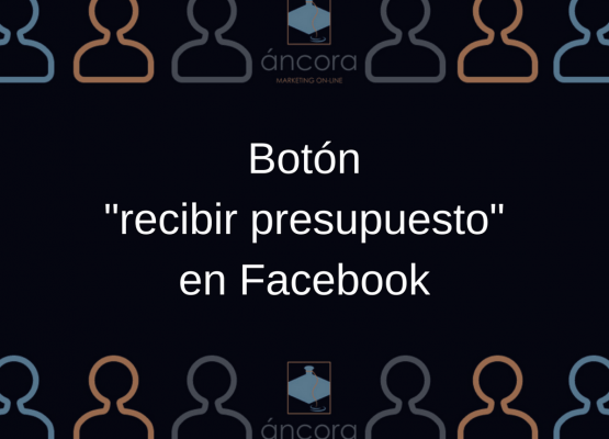 Como se pode poñer un botón de “Recibir orzamento” na nosa  fanpage de Facebook